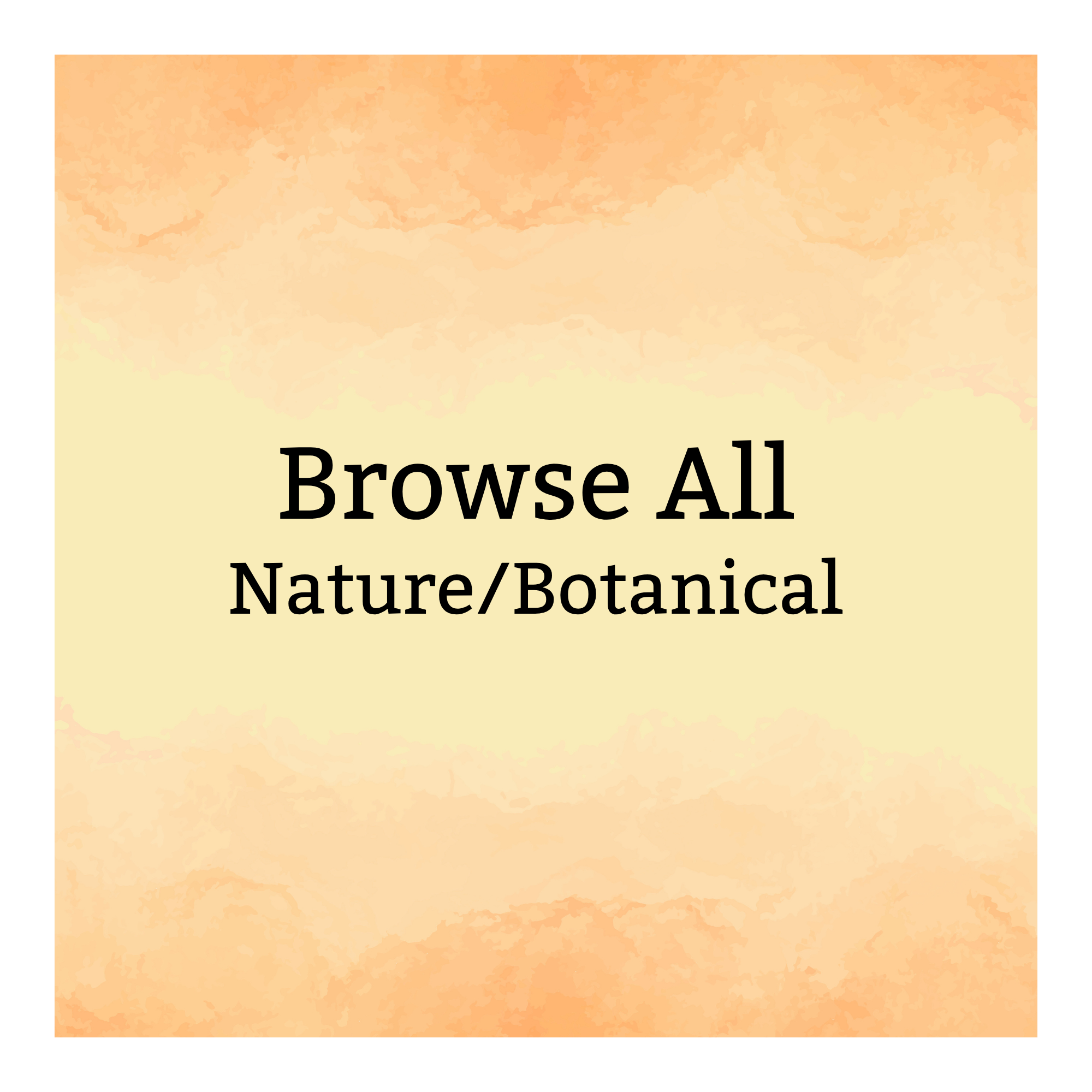 Browse All Nature/Botanical